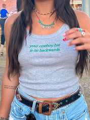 “Your Cowboy Hat Is On Backwards” Crop Tank Gray & Green