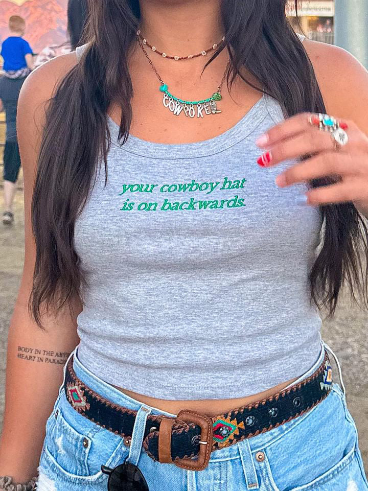 “Your Cowboy Hat Is On Backwards” Crop Tank Gray & Green