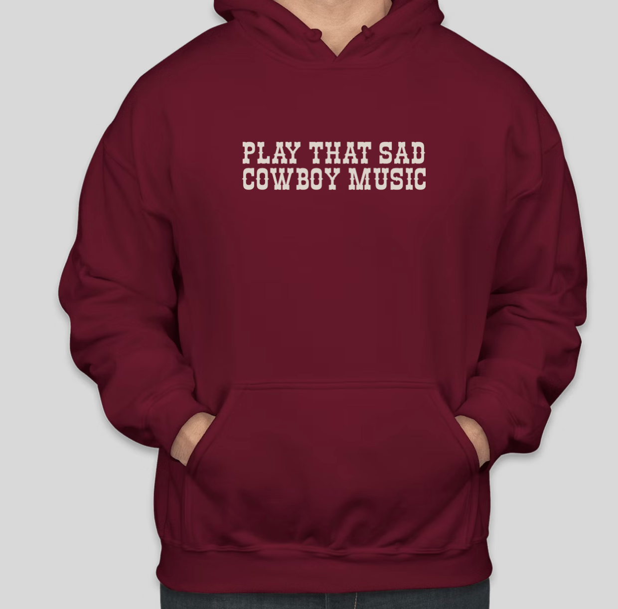 "Play That Sad Cowboy Music" Hoodie