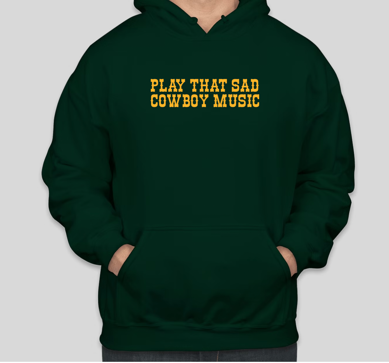 "Play That Sad Cowboy Music" Hoodie