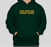"Play That Sad Cowboy Music" Hoodie